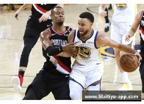 利来体育NBA西部巨头对决：勇士与开拓者的激烈较量 - 副本